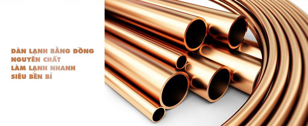 Dàn lạnh bằng đồng làm lạnh nhanh, bền, tiết kiệm điện năng