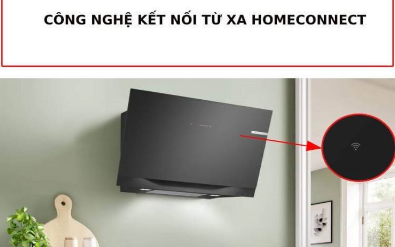 Home Connect kiểm soát, điều khiển máy hút mùi Bosch từ xa tiện lợi
