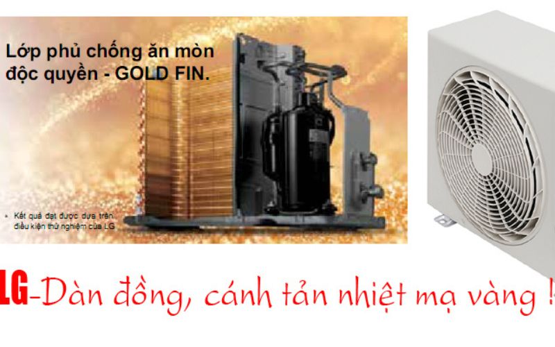 Dàn đồng 100%, cánh tản nhiệt mạ vàng Gold Fin đảm bảo độ bền bỉ