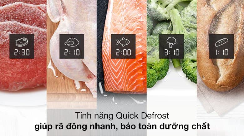 Tính năng Quick Defrost rã đông nhanh nhưng vẫn bảo toàn dưỡng chất