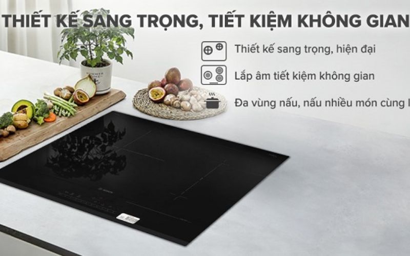Thiết kế lắp âm giúp bề mặt bếp trở nên liền mạch, tạo sự tiện lợi khi nấu nướng và vệ sinh