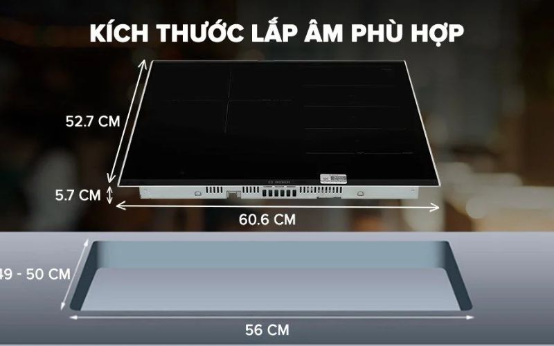 Bếp từ Bosch 3 vùng nấu cần một không gian bếp đủ rộng để lắp đặt an toàn và thuận tiện