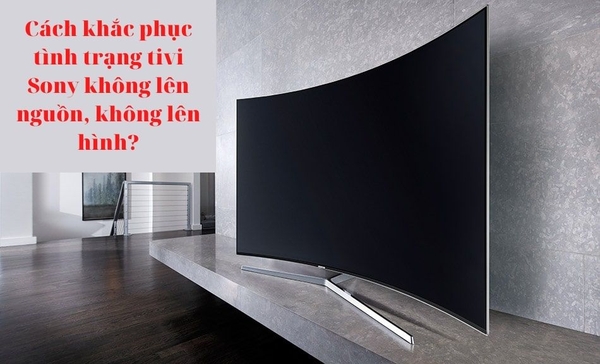 tivi sony khong len nguon 1 1636451765